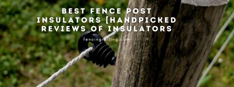 Best electric fence insulators