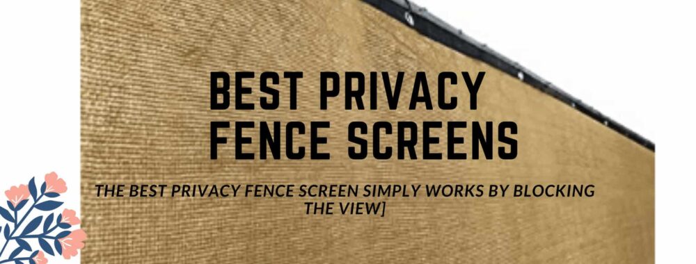 best privacy fence screen