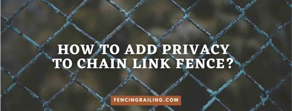 how to add privacy to chain link fence
